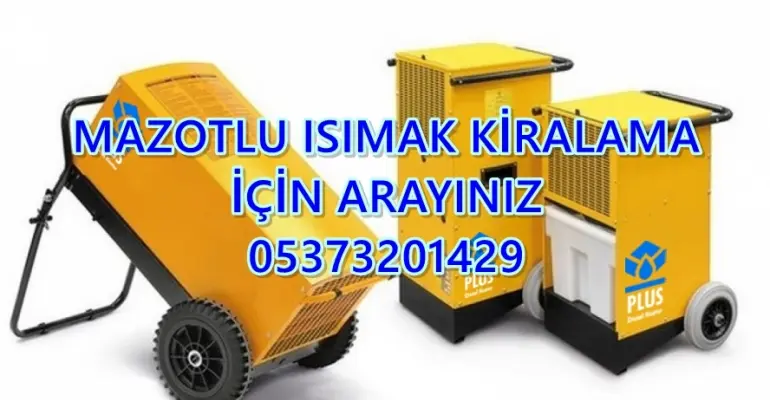 100kW ve 90kW ve 80kW Isımak Mazotlu Isıtıcı Kiralama