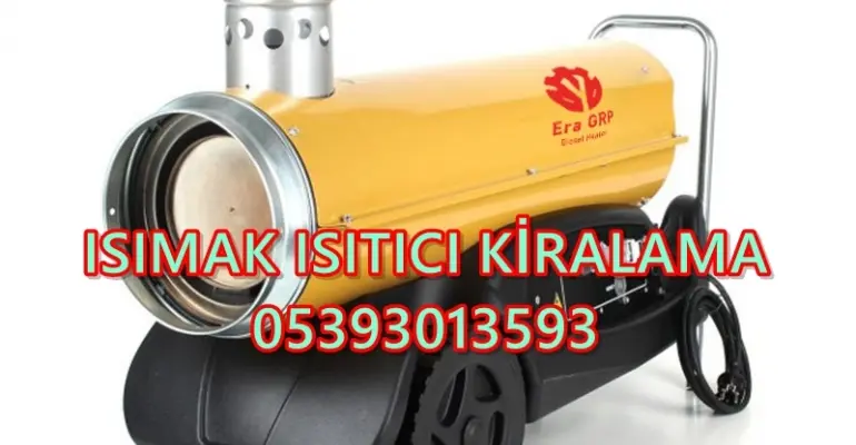 14kW ve 15kW ve 16kW Isımak Mazotlu Isıtıcı Kiralama