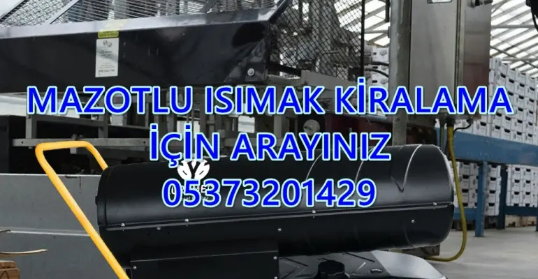 20kW ve 21kW ve 22kW Isımak Mazotlu Isıtıcı Kiralama