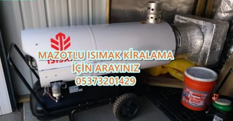 47kW ve 48kW ve 49kW Isımak Mazotlu Isıtıcı Kiralama