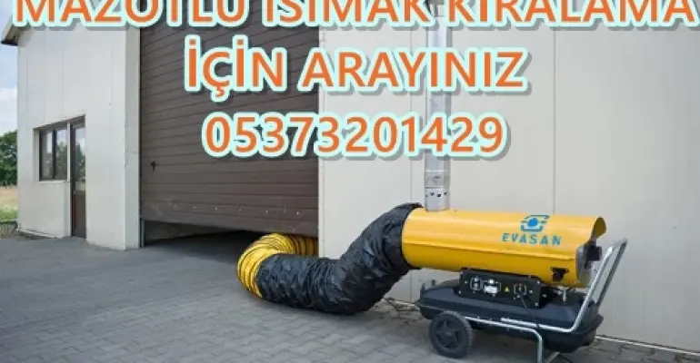53kW ve 54kW ve 55kW Isımak Mazotlu Isıtıcı Kiralama