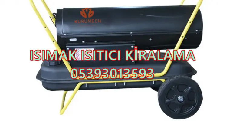 60kW ve 63kW ve 70kW Isımak Mazotlu Isıtıcı Kiralama