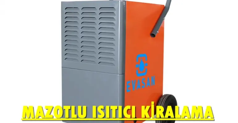 Kastamonu ve Kayseri MAZOTLU ISIMAK ISITICI KİRALAMA