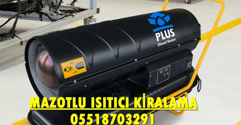 Kilis ve Kırıkkale MAZOTLU ISIMAK ISITICI KİRALAMA