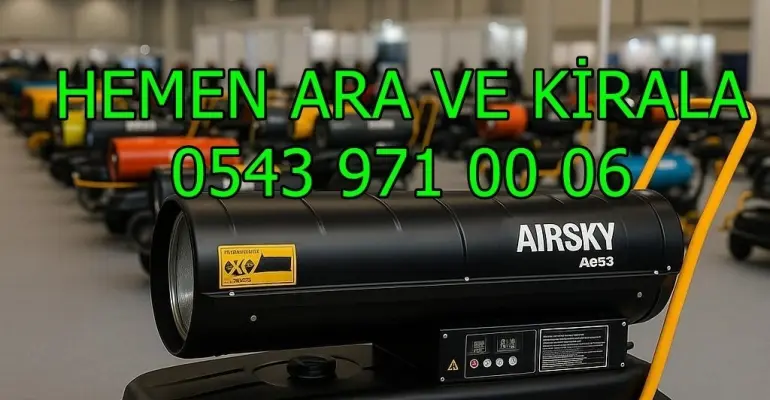 Kırklareli Babaeski Dizel Isıtıcı Kiralama Kiralama