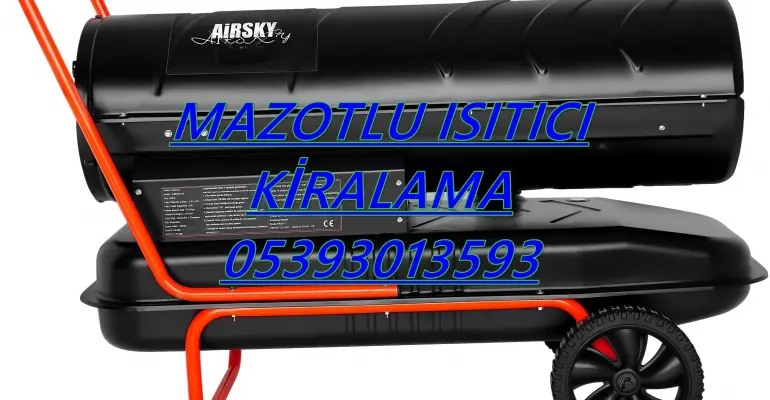 Nem Kurutma Isımak Mazotlu Isıtıcı Kiralama Bayraklı ve Konak ve Iğdır