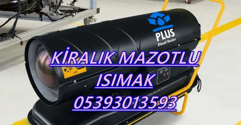Nem Kurutma Isımak Mazotlu Isıtıcı Kiralama Bornova ve Düzce ve Esenler