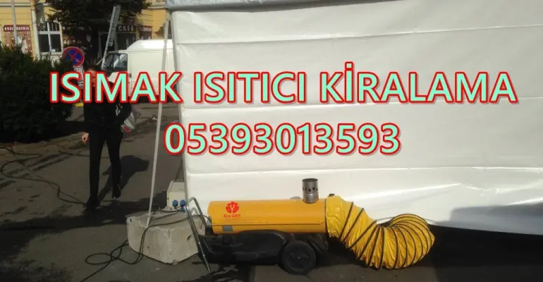 Nem Kurutma Isımak Mazotlu Isıtıcı Kiralama Bursa ve Sakarya ve Ankara