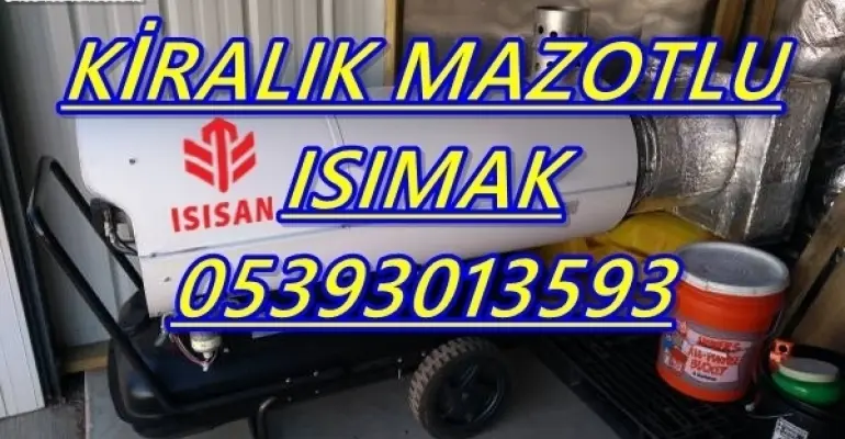 Nem Kurutma Isımak Mazotlu Isıtıcı Kiralama Eyüp ve Bayraklı ve Osmangazi