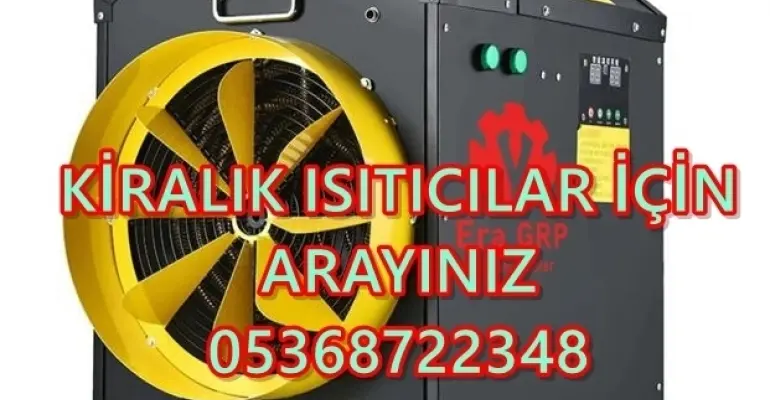 Nem Kurutma Isımak Mazotlu Isıtıcı Kiralama İzmit ve Aydın ve Arnavutköy