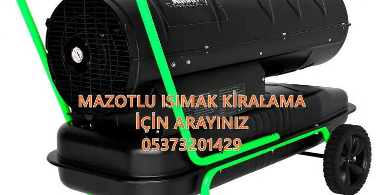 Nem Kurutma Isımak Mazotlu Isıtıcı Kiralama Malatya ve Keçiören ve Uşak