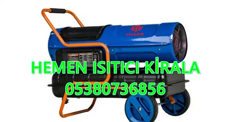 Nem Kurutma Isımak Mazotlu Isıtıcı Kiralama Tekirdağ ve Nilüfer ve Yıldırım