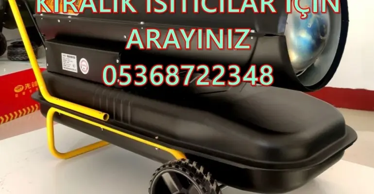Nem Kurutma Isımak Mazotlu Isıtıcı Kiralama Yalova ve Kayseri ve İstanbul