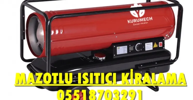 Zeytinburnu-Şişli-Sultangazi ve Şile MAZOTLU ISIMAK ISITICI KİRALAMA